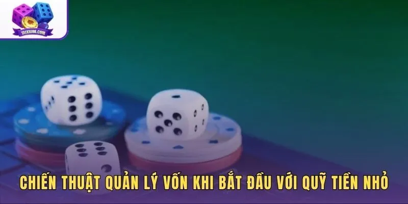 chien-thuat-quan-ly-von-khi-bat-dau-voi-quy-tien-nho Phương pháp kiểm soát tiền cược an toàn khi chơi xí ngầu online